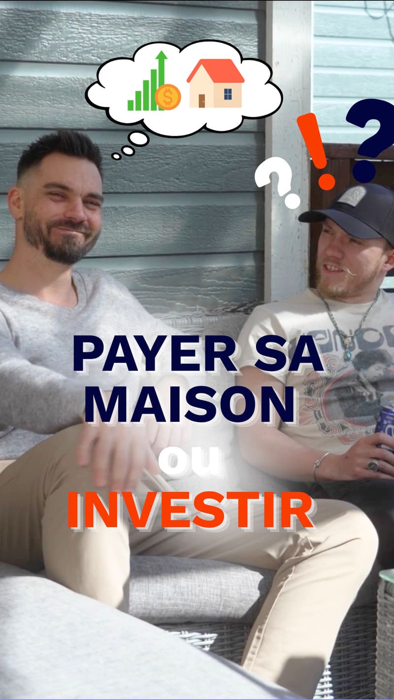 Rembourser ton hypothèque ou investir ton argent ?